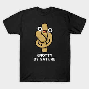 Knotty By Nature Cute Knot Pun T-Shirt